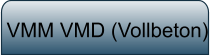 VMM VMD (Vollbeton)